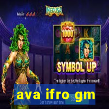 ava ifro gm